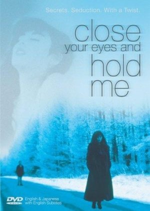 Close Your Eyes and Hold Me